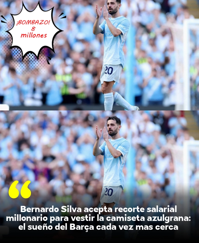 Bernardo Silva acepta recorte salarial millonario para vestir la camiseta azulgrana: el sueño del Barça cada vez más cerca