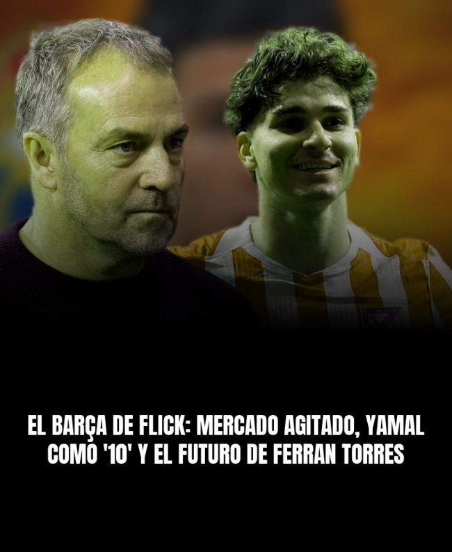El Barça de Flick: mercado agitado, Yamal como '10' y el futuro de Ferran Torres El Barça de Flick: mercado agitado, Yamal como '10' y el futuro de Ferran Torres