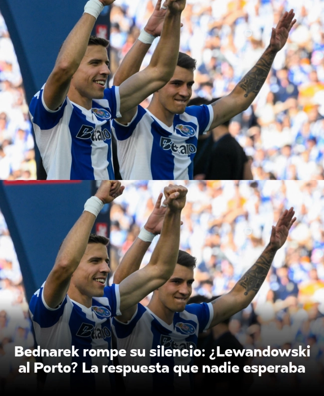 Bednarek rompe su silencio: ¿Lewandowski al Porto? La respuesta que nadie esperaba