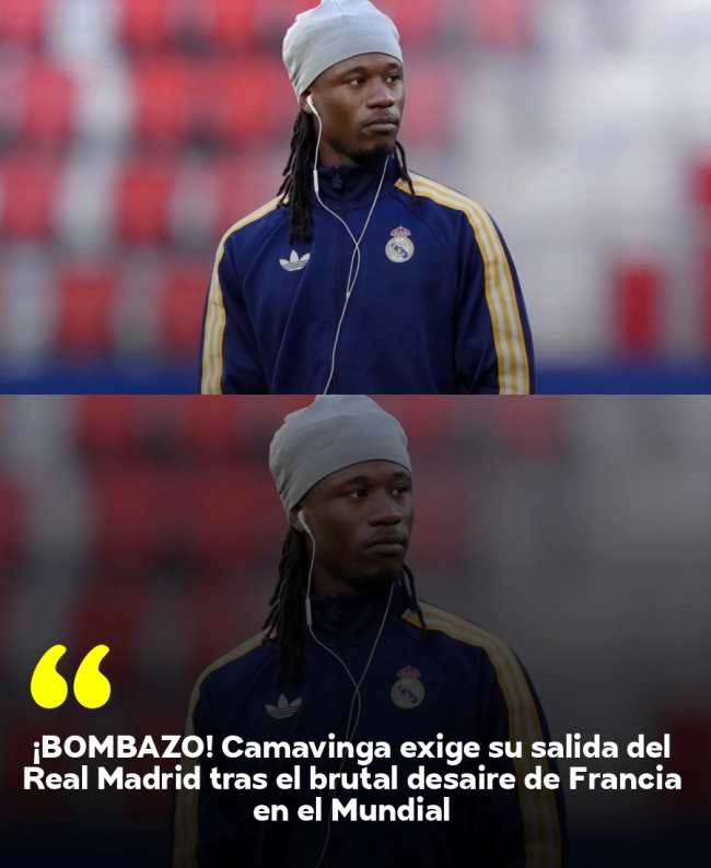 ¡BOMBAZO! Camavinga exige su salida del Real Madrid tras el brutal desaire de Francia en el Mundial