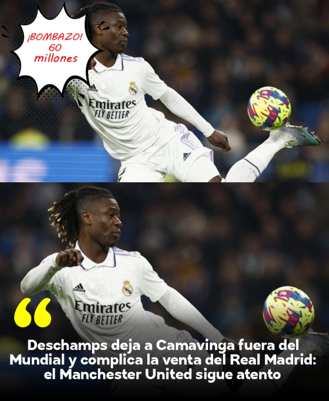 Deschamps deja a Camavinga fuera del Mundial y complica la venta del Real Madrid: el Manchester United sigue atento Deschamps deja a Camavinga fuera del Mundial y complica la venta del Real Madrid: el Manchester United sigue atento