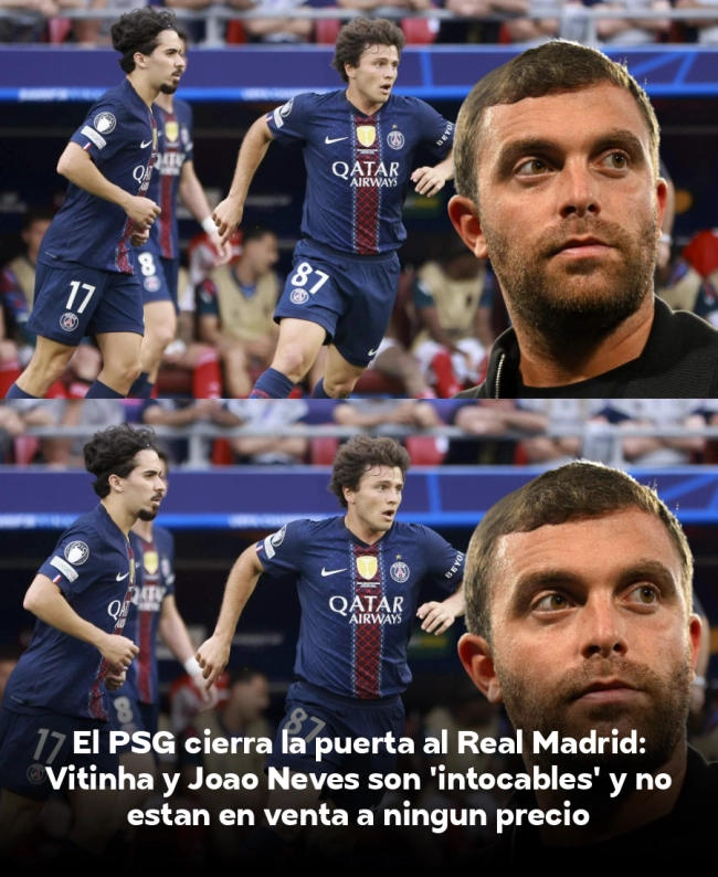 El PSG cierra la puerta al Real Madrid: Vitinha y João Neves son 'intocables' y no están en venta a ningún precio