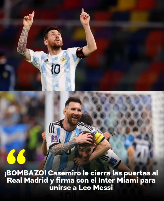 ¡BOMBAZO! Casemiro le cierra las puertas al Real Madrid y firma con el Inter Miami para unirse a Leo Messi