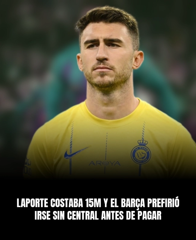 Laporte costaba 15M y el Barça prefirió irse sin central antes de pagar Laporte costaba 15M y el Barça prefirió irse sin central antes de pagar