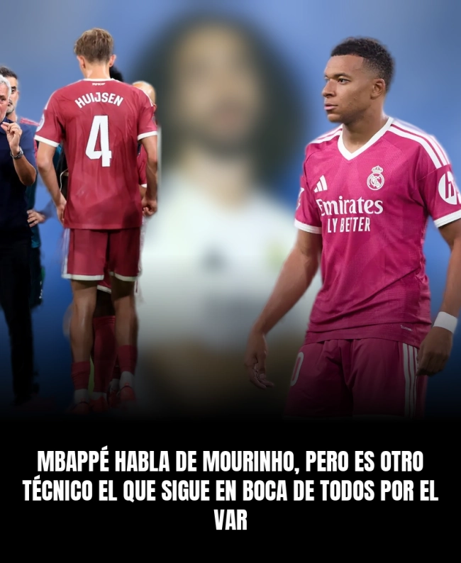Mbappé habla de Mourinho, pero es otro técnico el que sigue en boca de todos por el VAR Mbappé habla de Mourinho, pero es otro técnico el que sigue en boca de todos por el VAR