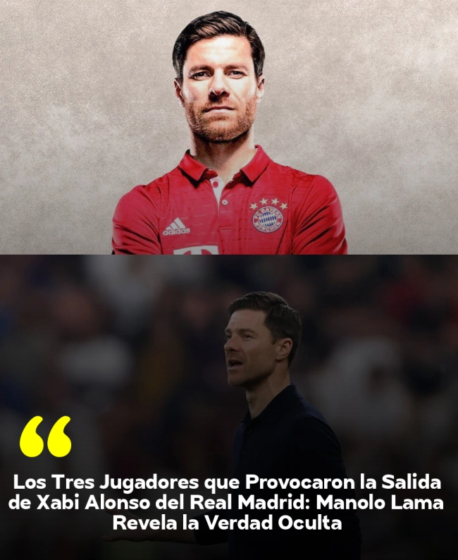 Los Tres Jugadores que Provocaron la Salida de Xabi Alonso del Real Madrid: Manolo Lama Revela la Verdad Oculta