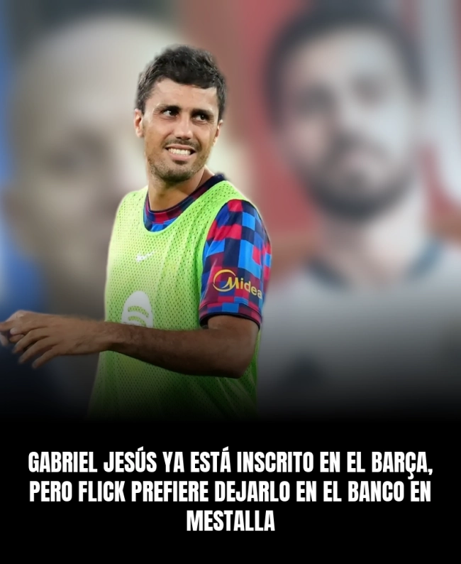 Gabriel Jesús ya está inscrito en el Barça, pero Flick prefiere dejarlo en el banco en Mestalla