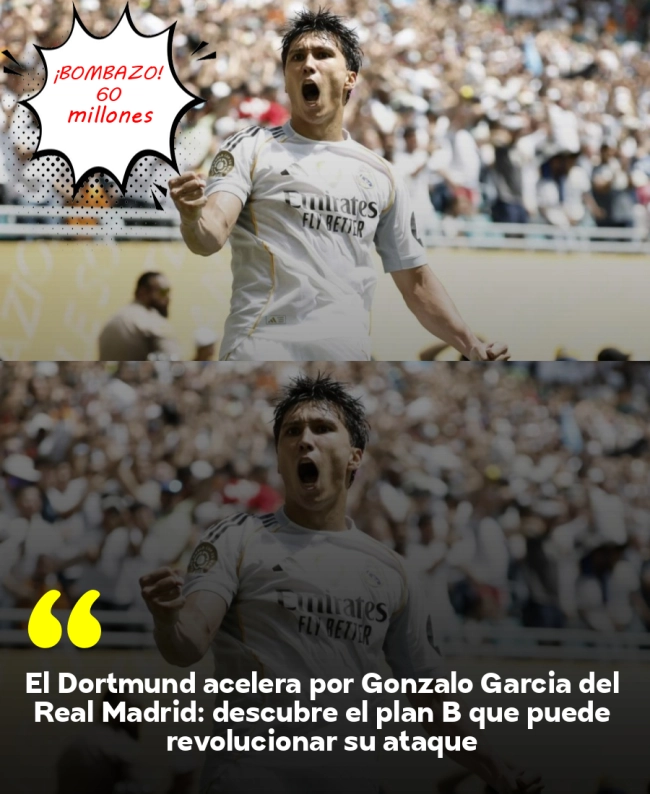 El Dortmund acelera por Gonzalo García del Real Madrid: descubre el plan B que puede revolucionar su ataque