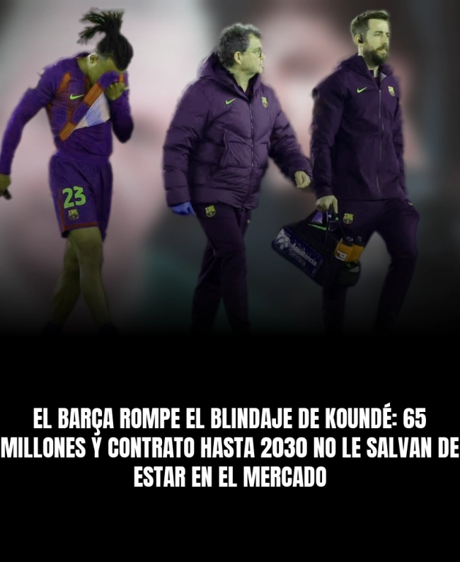 El Barça rompe el blindaje de Koundé: 65 millones y contrato hasta 2030 no le salvan de estar en el mercado
