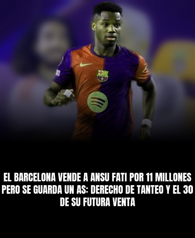 El Barcelona vende a Ansu Fati por 11 millones pero se guarda un as: derecho de tanteo y el 30% de su futura venta