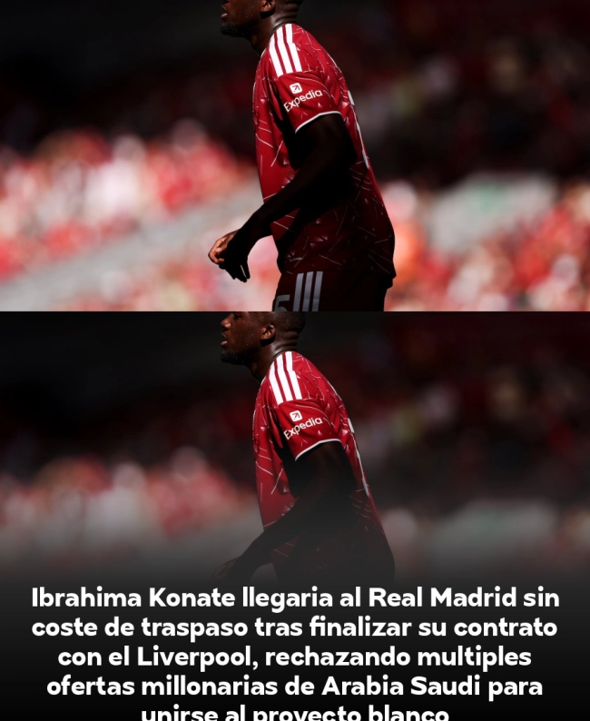 BOMBAZO: Konaté rechaza Arabia Saudí y ficharía gratis por el Real Madrid tras dejar el Liverpool
