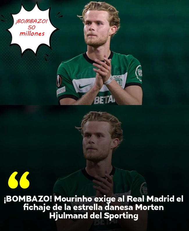 ¡BOMBAZO! Mourinho exige al Real Madrid el fichaje de la estrella danesa Morten Hjulmand del Sporting