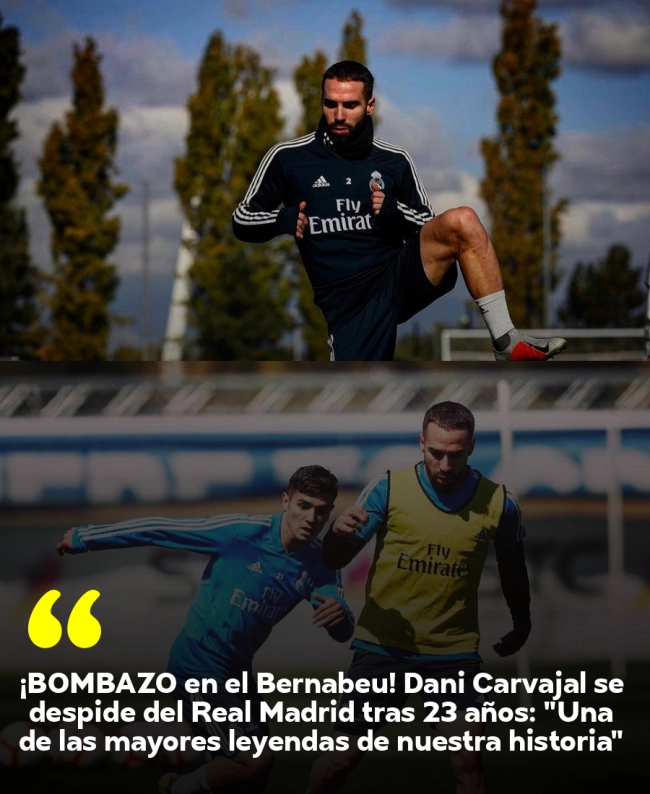 ¡BOMBAZO en el Bernabéu! Dani Carvajal se despide del Real Madrid tras 23 años: