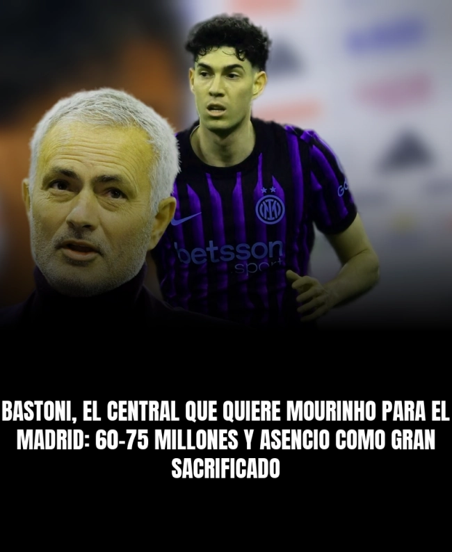 Bastoni, el central que quiere Mourinho para el Madrid: 60-75 millones y Asencio como gran sacrificado