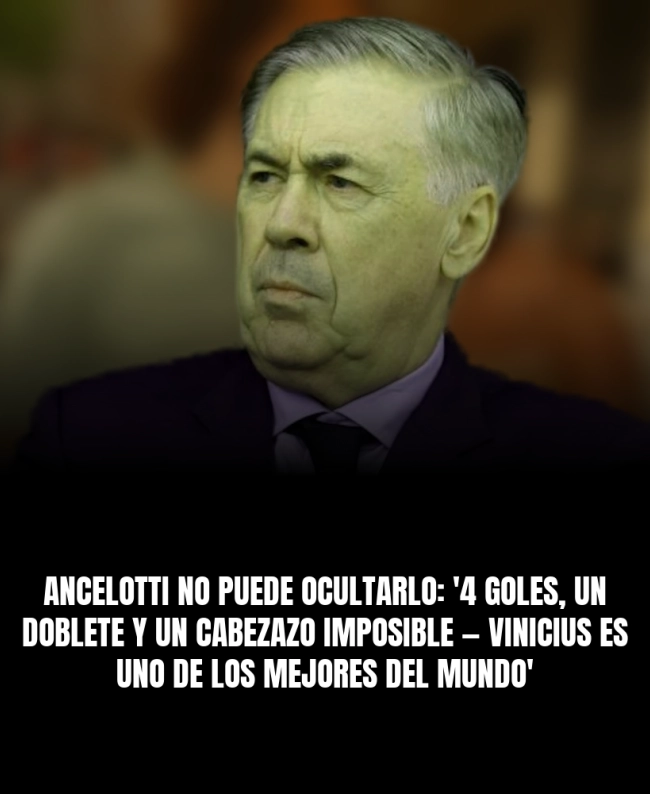 Ancelotti no puede ocultarlo: '4 goles, un doblete y un cabezazo imposible — Vinicius es uno de los mejores del mundo'