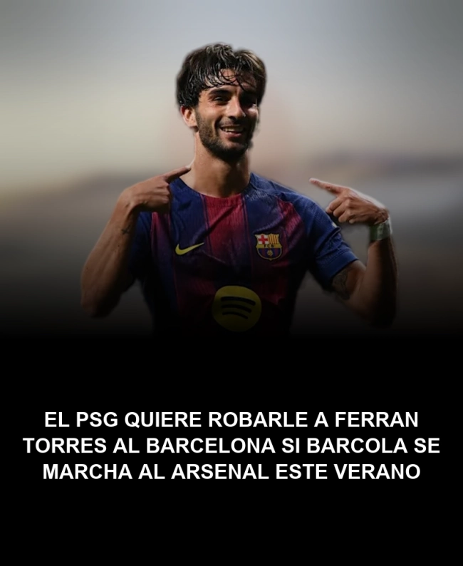 El PSG quiere robarle a Ferran Torres al Barcelona si Barcola se marcha al Arsenal este verano