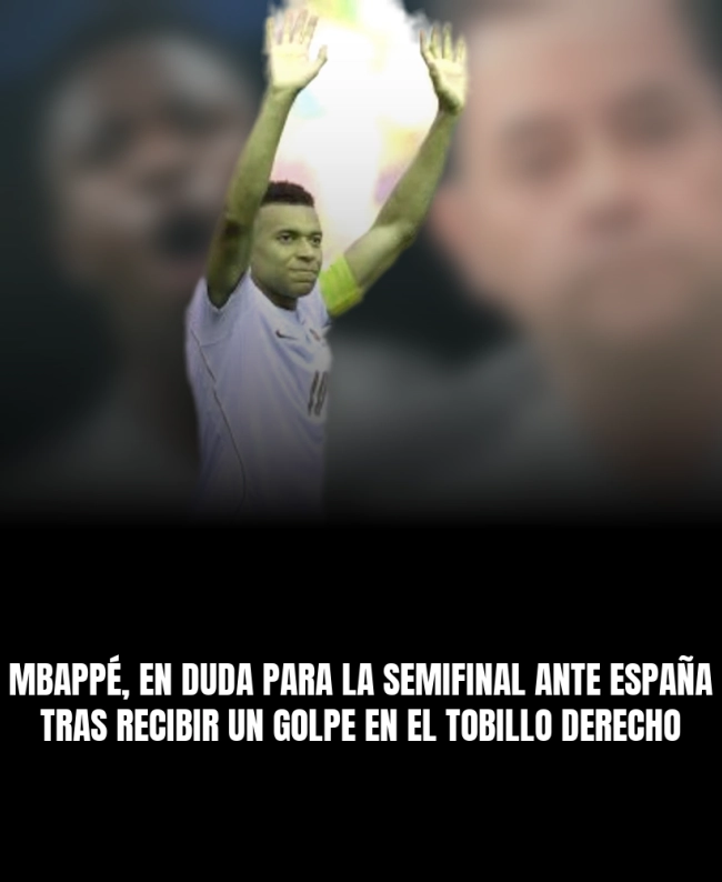 Mbappé, en duda para la semifinal ante España tras recibir un golpe en el tobillo derecho Mbappé, en duda para la semifinal ante España tras recibir un golpe en el tobillo derecho