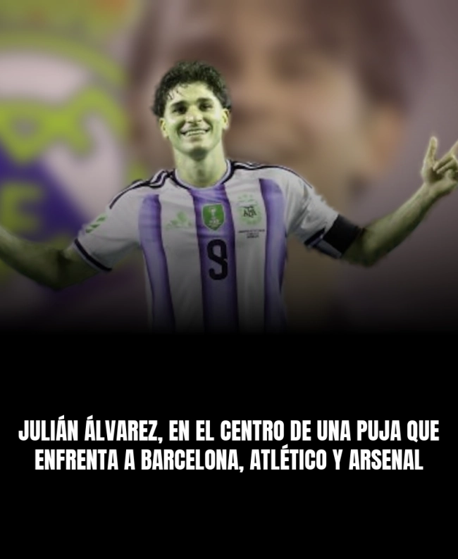 Julián Álvarez, en el centro de una puja que enfrenta a Barcelona, Atlético y Arsenal