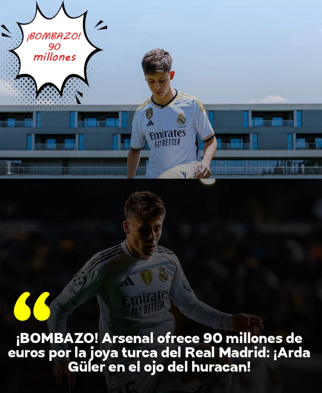 ¡BOMBAZO! Arsenal ofrece 90 millones de euros por la joya turca del Real Madrid: ¡Arda Güler en el ojo del huracán!