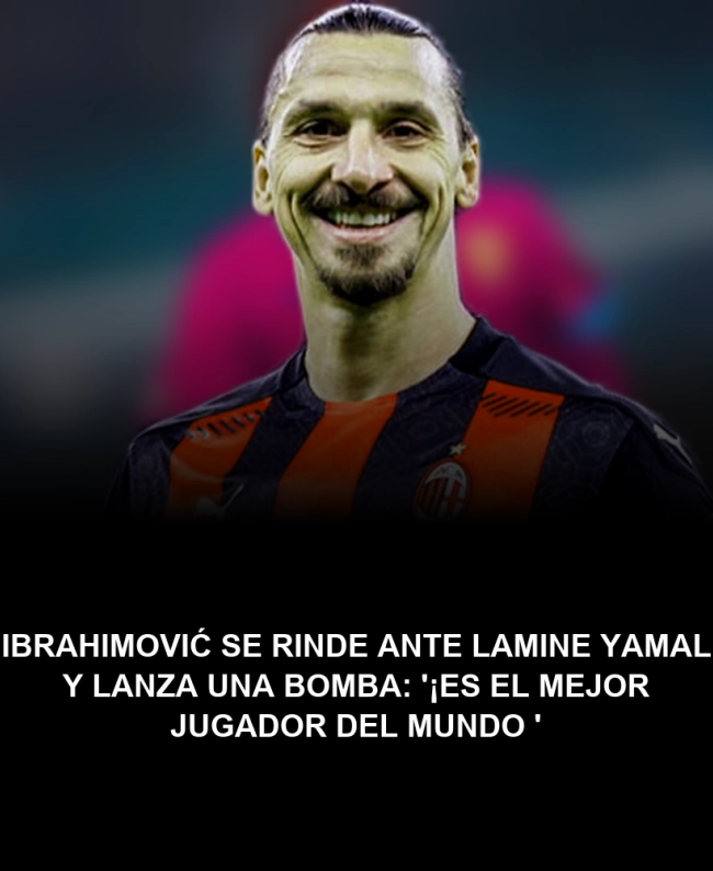Ibrahimović se rinde ante Lamine Yamal y lanza una bomba: '¡Es el mejor jugador del mundo!' Ibrahimović se rinde ante Lamine Yamal y lanza una bomba: '¡Es el mejor jugador del mundo!'