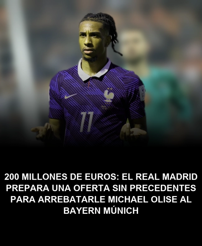 200 millones de euros: El Real Madrid prepara una oferta sin precedentes para arrebatarle Michael Olise al Bayern Múnich 200 millones de euros: El Real Madrid prepara una oferta sin precedentes para arrebatarle Michael Olise al Bayern Múnich