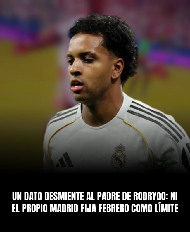 Un dato desmiente al padre de Rodrygo: ni el propio Madrid fija febrero como límite Un dato desmiente al padre de Rodrygo: ni el propio Madrid fija febrero como límite