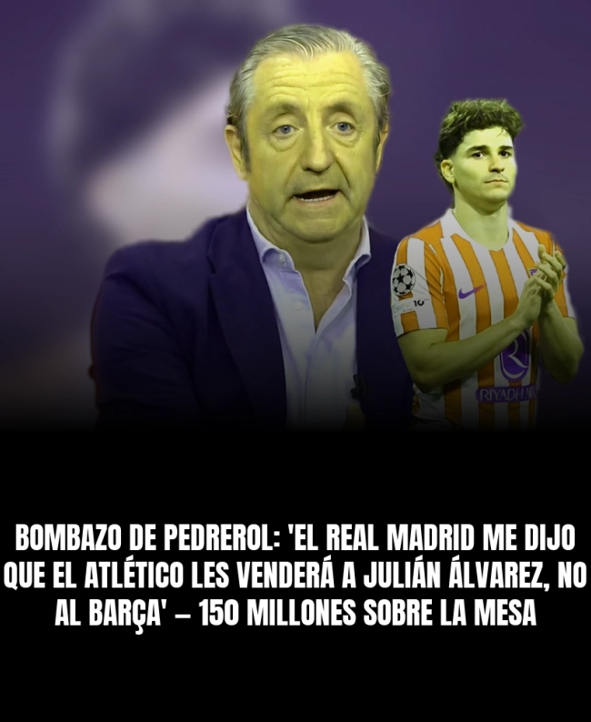 Bombazo de Pedrerol: 'El Real Madrid me dijo que el Atlético les venderá a Julián Álvarez, no al Barça' — 150 millones sobre la mesa Bombazo de Pedrerol: 'El Real Madrid me dijo que el Atlético les venderá a Julián Álvarez, no al Barça' — 150 millones sobre la mesa