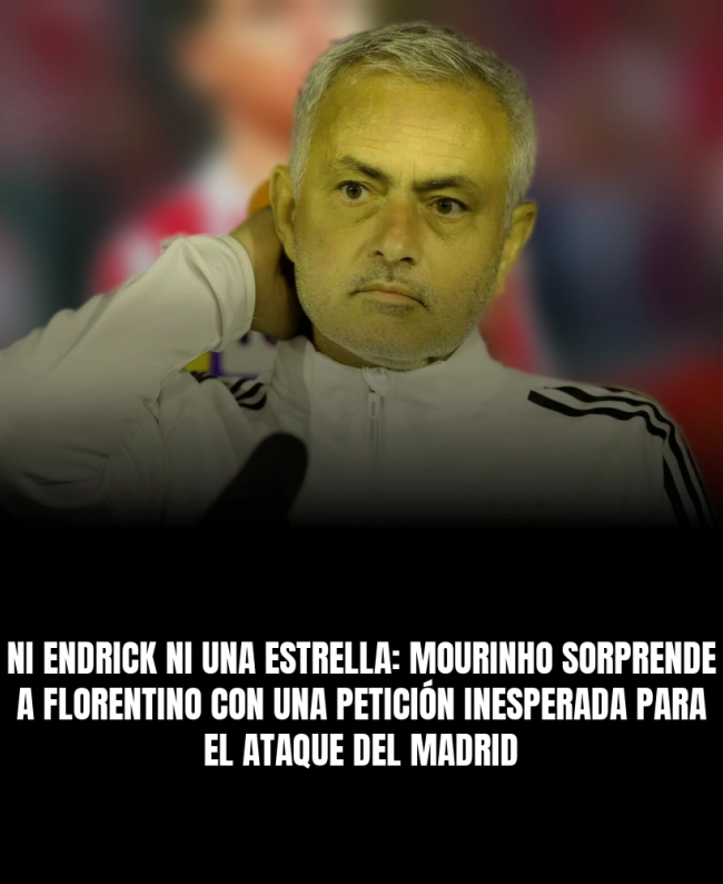 Ni Endrick ni una estrella: Mourinho sorprende a Florentino con una petición inesperada para el ataque del Madrid