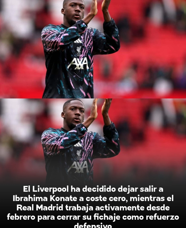 ¡BOMBAZO! Konaté llega GRATIS al Real Madrid: Liverpool lo deja ir a coste CERO tras meses de negociaciones secretas ¡BOMBAZO! Konaté llega GRATIS al Real Madrid: Liverpool lo deja ir a coste CERO tras meses de negociaciones secretas