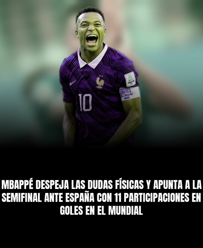 Mbappé despeja las dudas físicas y apunta a la semifinal ante España con 11 participaciones en goles en el Mundial Mbappé despeja las dudas físicas y apunta a la semifinal ante España con 11 participaciones en goles en el Mundial
