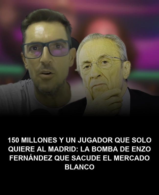 150 millones y un jugador que solo quiere al Madrid: la bomba de Enzo Fernández que sacude el mercado blanco 150 millones y un jugador que solo quiere al Madrid: la bomba de Enzo Fernández que sacude el mercado blanco