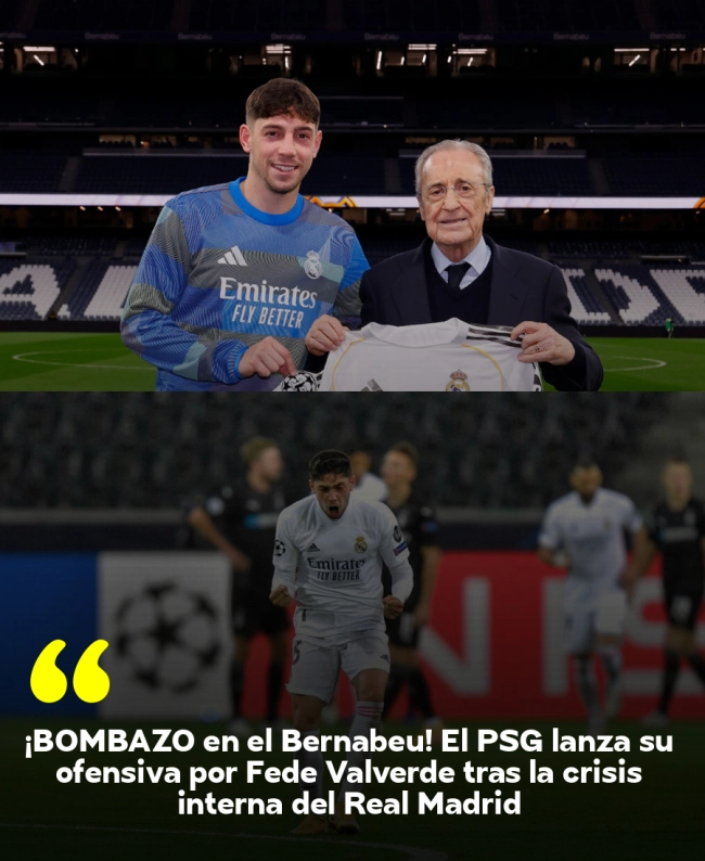 ¡BOMBAZO en el Bernabéu! El PSG lanza su ofensiva por Fede Valverde tras la crisis interna del Real Madrid