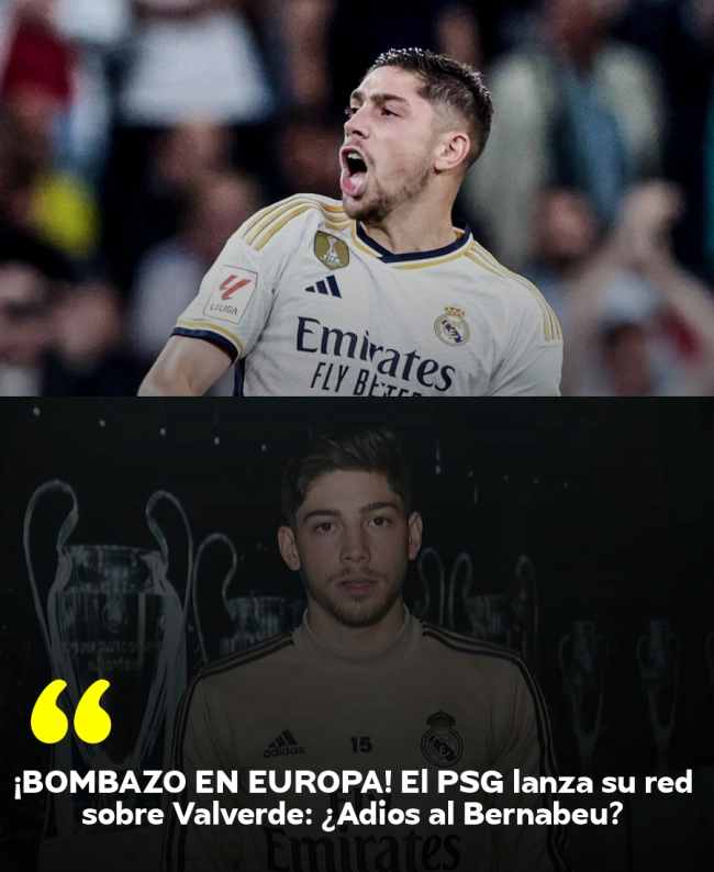 ¡BOMBAZO EN EUROPA! El PSG lanza su red sobre Valverde: ¿Adiós al Bernabéu?