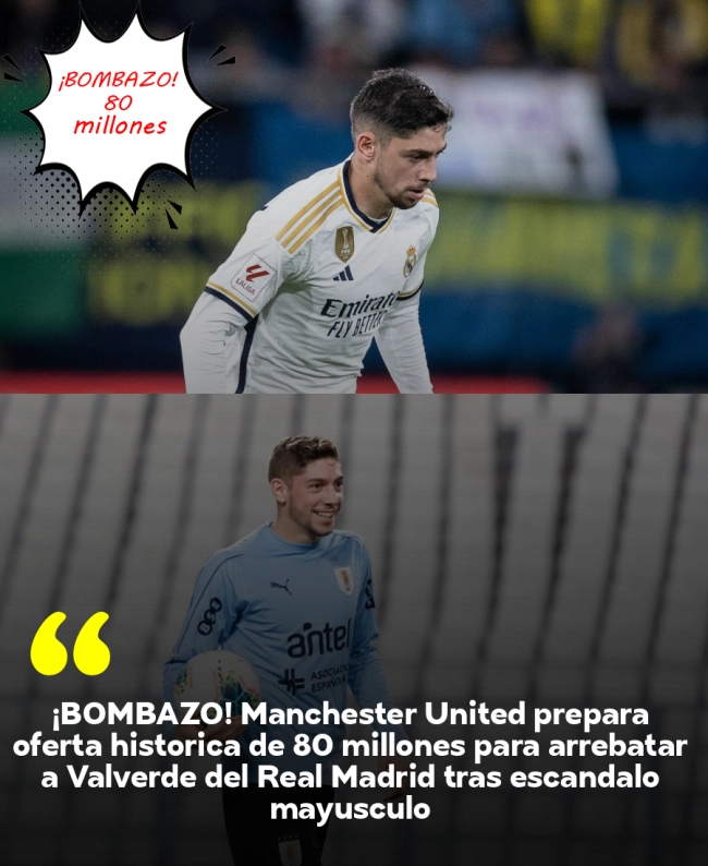 ¡BOMBAZO! Manchester United prepara oferta histórica de 80 millones para arrebatar a Valverde del Real Madrid tras escándalo mayúsculo