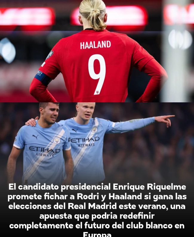 Bombazo electoral: Riquelme promete traer a Haaland y Rodri al Real Madrid si gana la presidencia