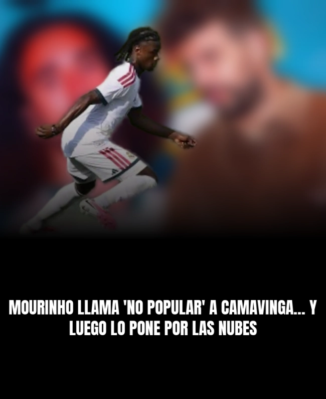 Mourinho llama 'no popular' a Camavinga... y luego lo pone por las nubes