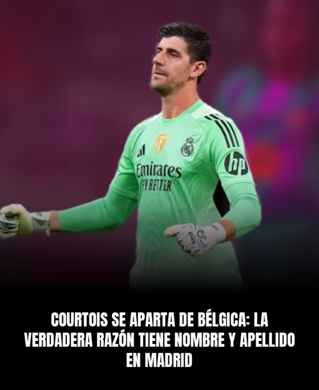 Courtois se aparta de Bélgica: la verdadera razón tiene nombre y apellido en Madrid