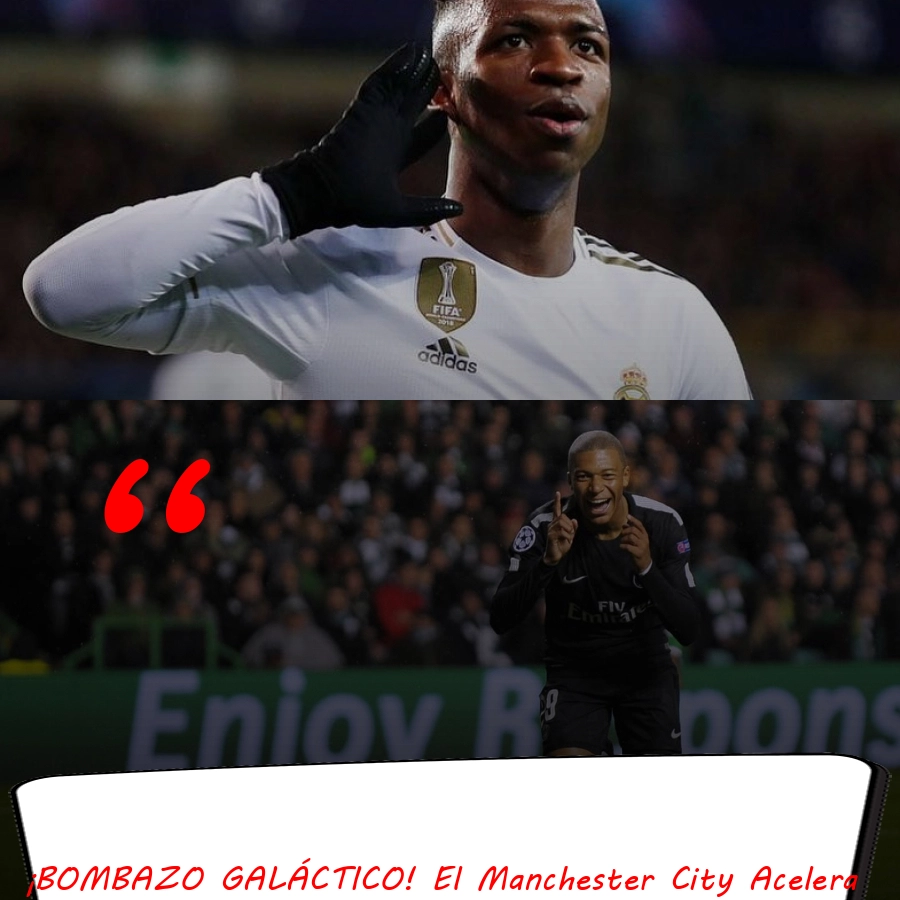 ¡BOMBAZO GALÁCTICO! El Manchester City Acelera a Fondo por Vinicius Júnior