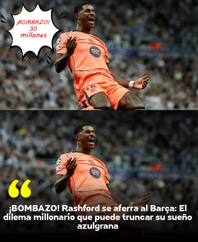 ¡BOMBAZO! Rashford se aferra al Barça: El dilema millonario que puede truncar su sueño azulgrana