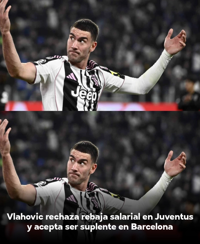 Vlahovic rechaza rebaja salarial en Juventus y acepta ser suplente en Barcelona