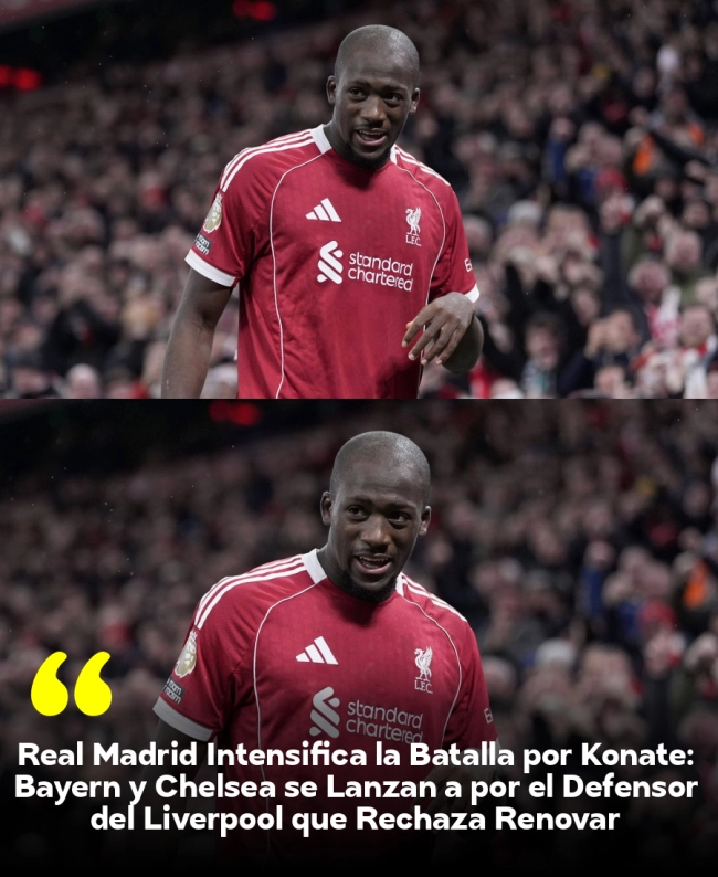 Real Madrid Intensifica la Batalla por Konaté: Bayern y Chelsea se Lanzan a por el Defensor del Liverpool que Rechaza Renovar