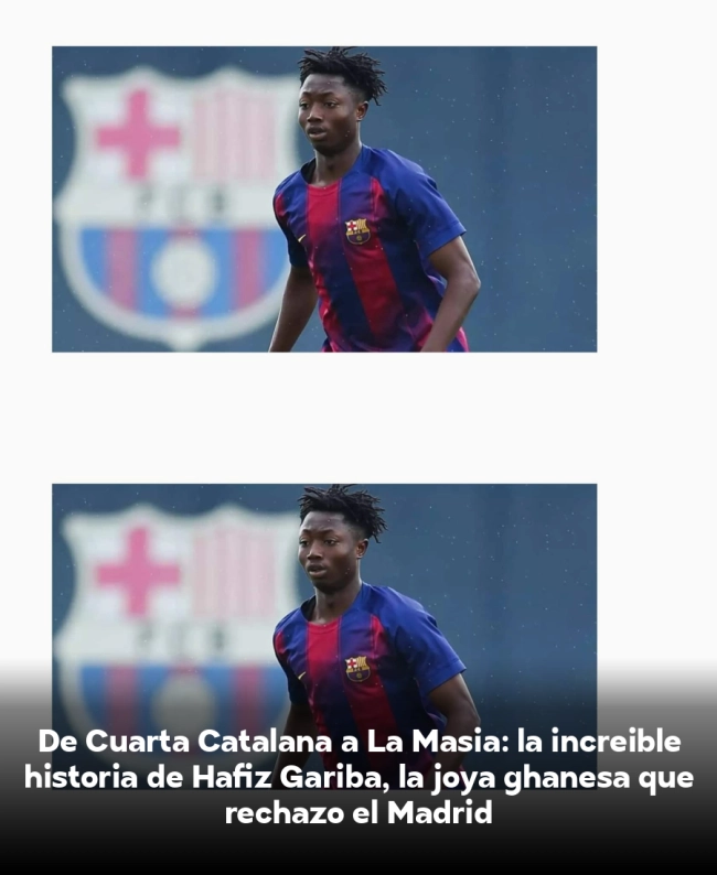 De Cuarta Catalana a La Masía: la increíble historia de Hafiz Gariba, la joya ghanesa que rechazó el Madrid