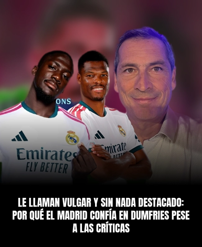 Le llaman vulgar y sin nada destacado: por qué el Madrid confía en Dumfries pese a las críticas Le llaman vulgar y sin nada destacado: por qué el Madrid confía en Dumfries pese a las críticas