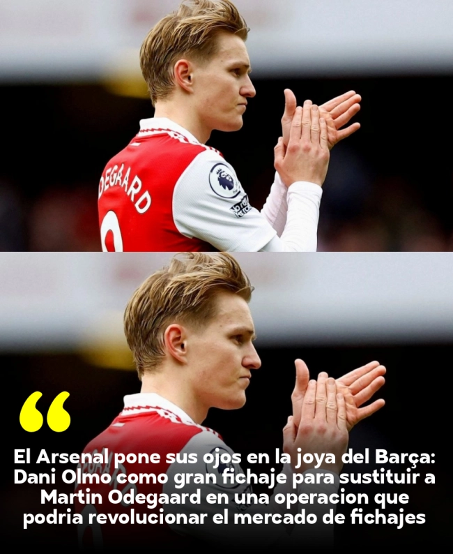 El Arsenal pone sus ojos en la joya del Barça: Dani Olmo como gran fichaje para sustituir a Martin Odegaard en una operación que podría revolucionar el mercado de fichajes