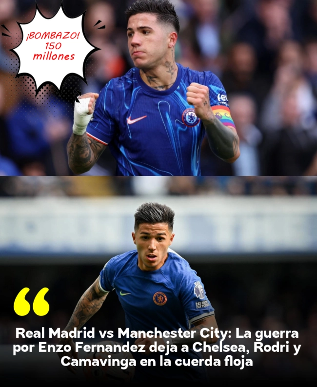 Real Madrid vs Manchester City: La guerra por Enzo Fernández deja a Chelsea, Rodri y Camavinga en la cuerda floja Real Madrid vs Manchester City: La guerra por Enzo Fernández deja a Chelsea, Rodri y Camavinga en la cuerda floja