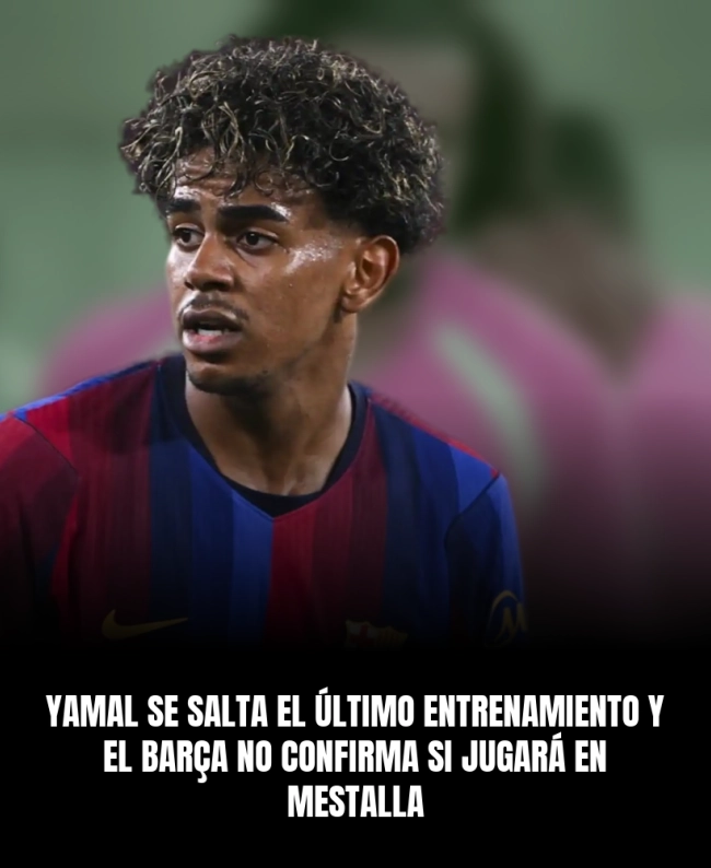 Yamal se salta el último entrenamiento y el Barça no confirma si jugará en Mestalla