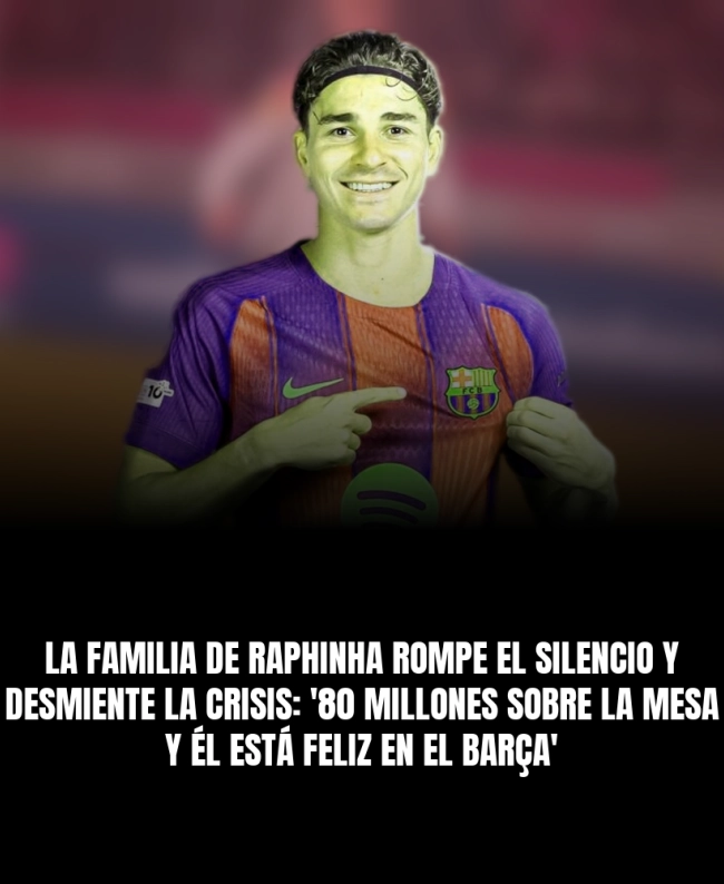 La familia de Raphinha rompe el silencio y desmiente la crisis: '80 millones sobre la mesa y él está feliz en el Barça' La familia de Raphinha rompe el silencio y desmiente la crisis: '80 millones sobre la mesa y él está feliz en el Barça'