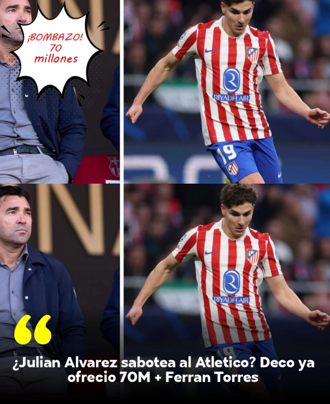 ¿Julián Álvarez sabotea al Atlético? Deco ya ofreció 70M + Ferran Torres