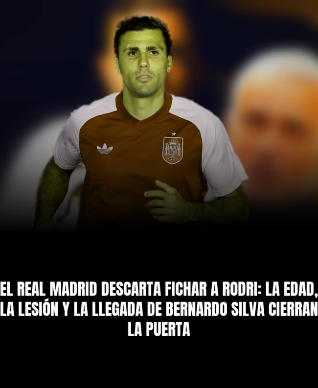 El Real Madrid descarta fichar a Rodri: la edad, la lesión y la llegada de Bernardo Silva cierran la puerta El Real Madrid descarta fichar a Rodri: la edad, la lesión y la llegada de Bernardo Silva cierran la puerta