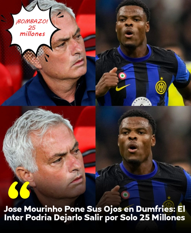 José Mourinho Pone Sus Ojos en Dumfries: El Inter Podría Dejarlo Salir por Solo 25 Millones